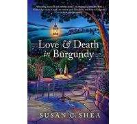 Love & Death in Burgundy: A French Village Mystery (French Village Mysteries, 1)