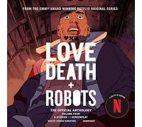 Love, Death + Robots: The Official Anthology (4) (Love, Death + Robots, 4)