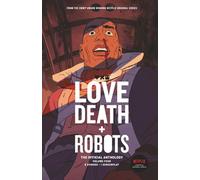 Love, Death + Robots: The Official Anthology: Volume 4