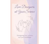 Love Designers at Your Service "Designing love stories, not just weddings."