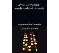 Love & Destruction Angels World Of The Gods: Angels World Of The Gods