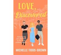 Love, Discovered: Sometimes you find love in the most unlikely places.: 2 (Love, on the Itinerary)