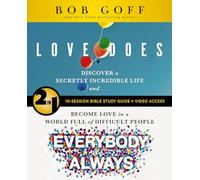 Love Does/Everybody Always 2-in-1 Bible Study Guide plus Streaming Video: Discover a Secretly Incredible Life and Become Love in a World Full of Difficult People