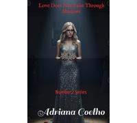 Love Does Not Exist Through Shadows: ( Number 2 Series )