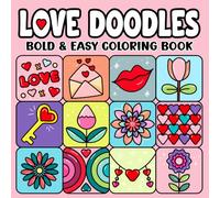 Love Doodles Coloring Book: 40 Cute & Cozy Hand-Drawn Designs for Relaxation, Creativity & Happy Coloring (Bold & Easy)