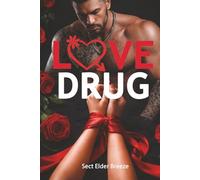 Love Drug : (A Vengeance and Redemption Romance Book 4) (Love Drug: A Dangerous Romance Novel)