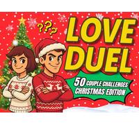 LOVE DUEL Christmas Edition: The Couple’s Christmas Game Book: 50 Fun Challenges, Quizzes & Activities for Magical Nights Together