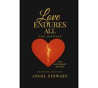 Love Endures ALL: The Journey 10th Anniversary Edition