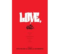 Love, Etc.: Essays on Contemporary Literature and Culture