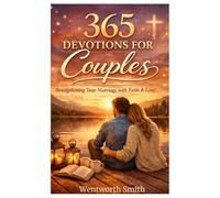 LOVE EVERY DAY: A 365-Day Devotional for Couples to Strengthen Faith, Deepen Intimacy, and Build a Lasting Relationship. (2026)