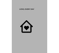 Love, Every Day: A Daily Journal for Affection, Gratitude & Lasting Connection