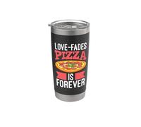 Love Fades Pizza Is Forever Funny Food Lover Broma Cita Vaso térmico de acero inoxidable de doble pared