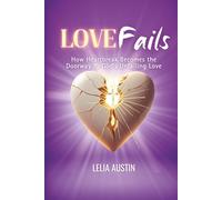 Love Fails: How Heartbreak Becomes the Doorway to God’s Unfailing Love