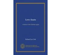 Love-feasts: a history of the Christian agape