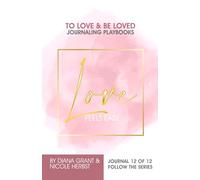 Love Feels Easy - Journaling Playbook: Journal Playbook for Self-Love 12 of 12