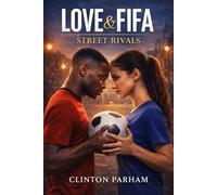 Love & FIFA: Street Rivals (Love & Football)