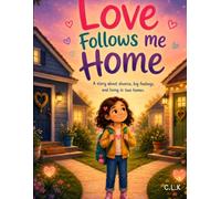 Love Follows Me Home: A story about divorce, big feelings, and learning to live in two homes.