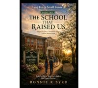 Love For A Small Town Book Two: The School That Raised Us