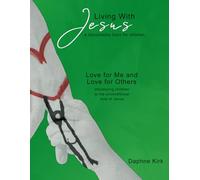 Love for Me and Love for Others: Introducing Children to the Unconditional Love of Jesus (Living With Jesus: A Discipleship Track for Children)