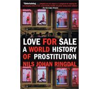 Love for Sale: A World History of Prostitution
