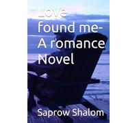 Love found me-A romance Novel