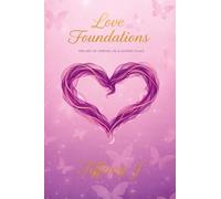 Love Foundations: The Art of Staying in a Loving Place