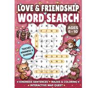 Love & Friendship Word Search for Kids Ages 6-10: Find Hidden Words in a Fun Shaped Puzzle Activity Book with Mazes, Coloring, and an Interactive Map ... Word Search Puzzles Gift Ideas for Kids)