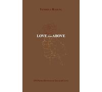 Love from Above: 155 Poems Devoted to Truth & Gratitude