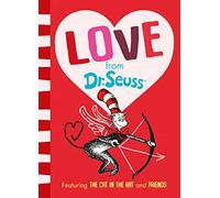 Love From Dr. Seuss: A Heartwarming Children's Gift Book for Valentine's Day and Beyond