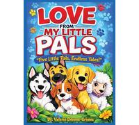 Love from My Little Pals Short Stories: Five Little Pals, End Less Tales