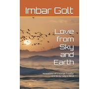 Love from Sky and Earth: Adventures of a woman Traveler and Birder who is Blind