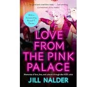 Love from the Pink Palace: Memories of Love, Loss and Cabaret through the AIDS Crisis