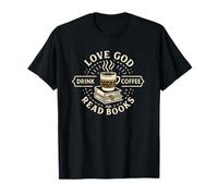 Love God Drink Coffee Read Books Christian Book Lover Camiseta