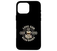 Love God Drink Coffee Read Books Christian Book Lover Carcasa para iPhone 16 Pro MAX