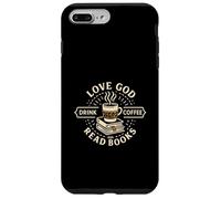 Love God Drink Coffee Read Books Christian Book Lover Carcasa para iPhone 7 Plus/8 Plus
