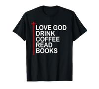 Love God Drink Coffee Read Books Lover Jesus Cross Christian Camiseta