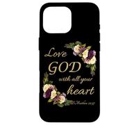 Love God with All Your Heart - Christian Faith Women Flowers Carcasa para iPhone 16 Pro MAX
