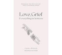 Love, Grief and everything in between-A Collection of 50 Poems