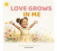 Love grows in me: A Christian Picture Book About God’s Love for Kids Ages 3-7 | Faith-Based Bible Story for Sunday School, Homeschool & Bedtime