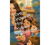 Love Grows in Mrs. Kylee's Classroom