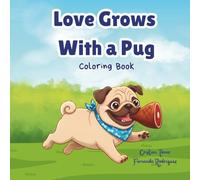 Love Grows With a Pug: Coloring Book