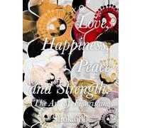 Love, Happiness, Peace and Strength.