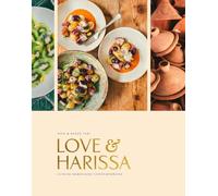 Love & Harissa: Cuisine marocaine contemporaine