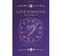 Love Harmony Blueprint: A Relationship Alignment System