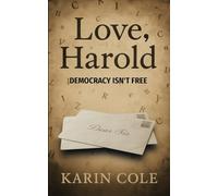 Love, Harold: Democracy isn't free. A poignant and touching true story of Harold Vance's journey as he is drafted into the Army Air Force in 1942 ... as we learn about the family he came from.