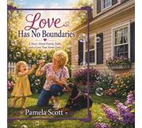 Love Has No Boundaries: Even When Memories Fade, Love Remains