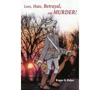 Love, Hate, Betrayal, and Murder