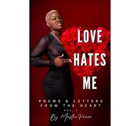 Love Hates Me Vol. 1: Poems & Letters From the Heart