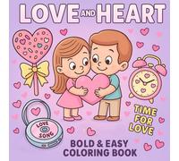 Love & Heart: Cute & Easy Adult Coloring Book - Relaxing Valentine Designs: Simple bold outlines, large areas - hearts, couples, sweets, gifts (Relaxing Coloring Books for Adults)