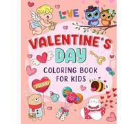 Love & Hearts: A Valentine’s Day Coloring Adventure: Cute and Romantic Coloring Pages for Kids and Adults to Celebrate Love